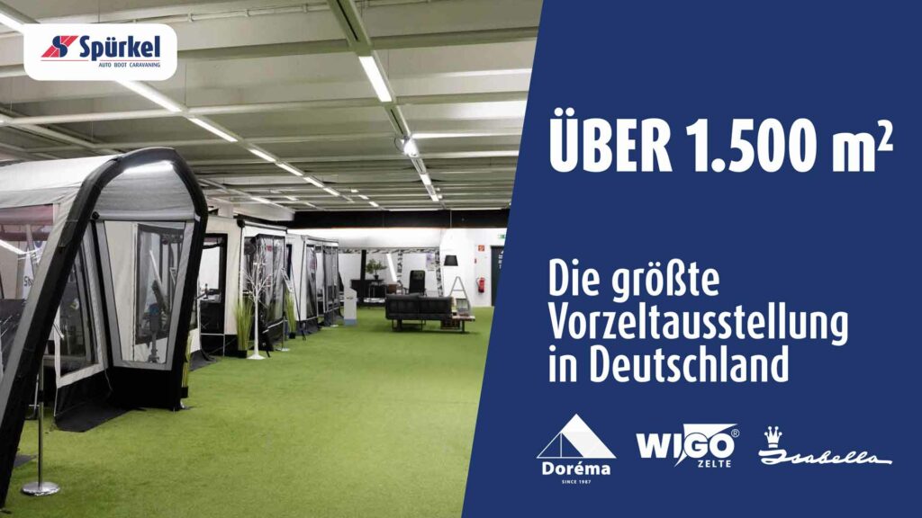 Wir haben die größte Vorzeltausstellung in Deutschland auf 1.500 qm